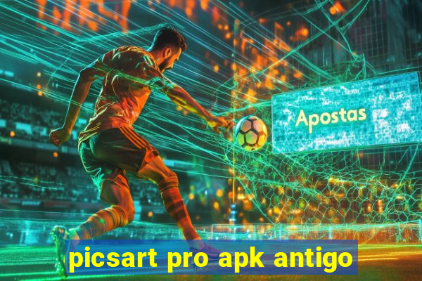 picsart pro apk antigo